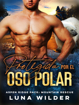 cover image of Protegida Por El Oso Polar